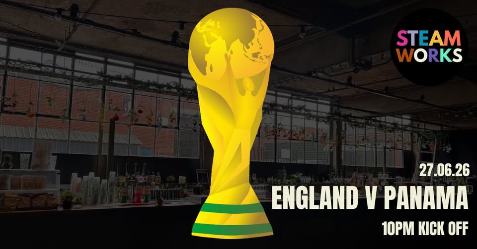 World Cup - 27.06.26 poster at The Steamworks