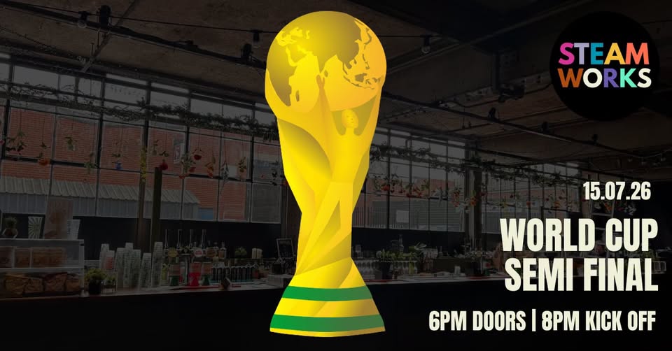World Cup Semi Final poster at The Steamworks
