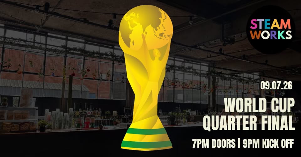 World Cup Quarter Final poster at The Steamworks