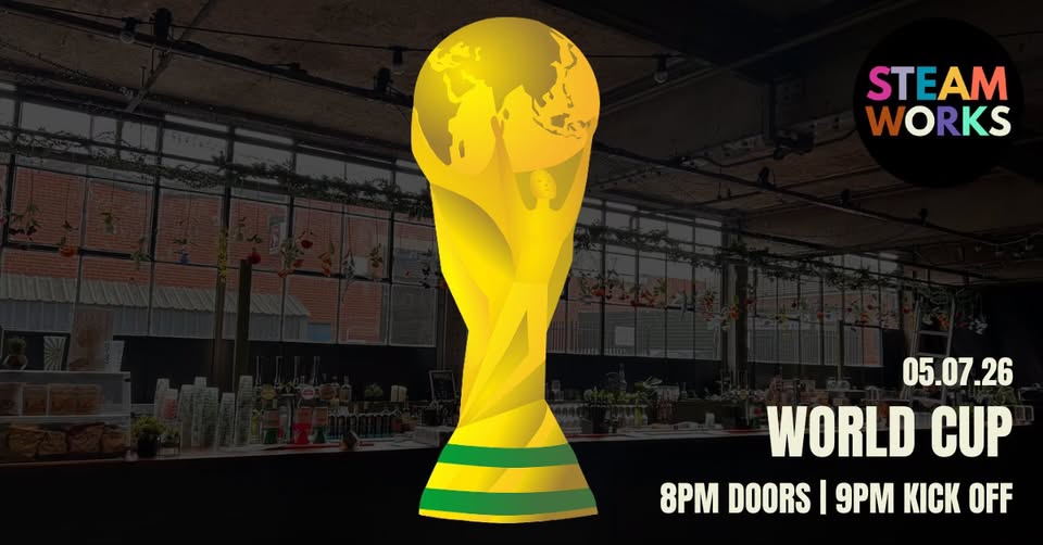 World Cup - 05.07.26 poster at The Steamworks