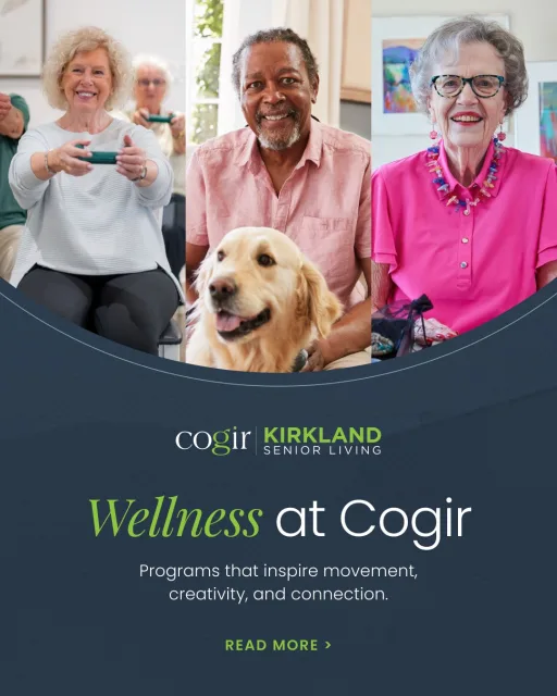 Wellness at Cogir comes to life through programs that encourage movement, creativity, and connection. Explore Forever Fit, Pawsitive Health, and Melody & Masterpiece. 🌿